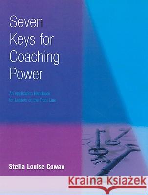 Seven Keys to Coaching Power Stella Cowan 9780874259308 HRD Press