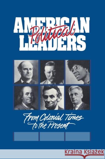American Political Leaders: From Colonial Times to the Present Steven O'Brien 9780874365702 ABC-CLIO