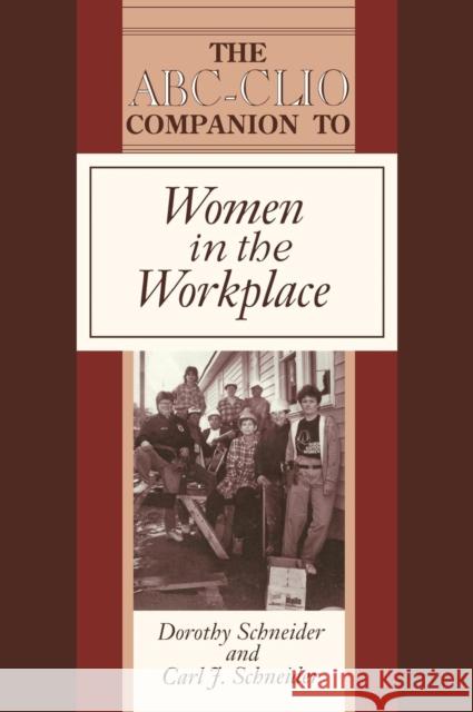 Women in the Workplace Dorothy Schneider Carl Schneider 9780874366945