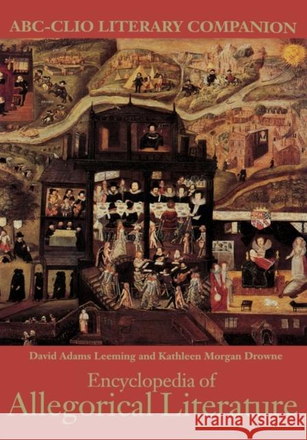 Encyclopedia of Allegorical Literature David Adams Leeming Kathleen Drowne Kathleen Morgan Drowne 9780874367812 ABC-CLIO