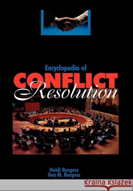 Encyclopedia of Conflict Resolution Heidi Burgess Guy M. Burgess Guy M. Burgess 9780874368390 ABC-CLIO