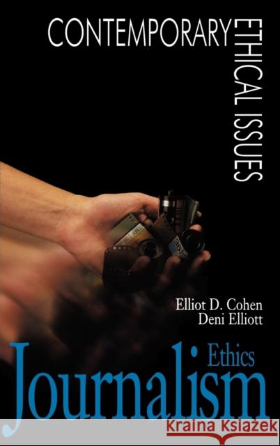 Journalism Ethics: A Reference Handbook Cohen, Elliot D. 9780874368734 ABC-CLIO