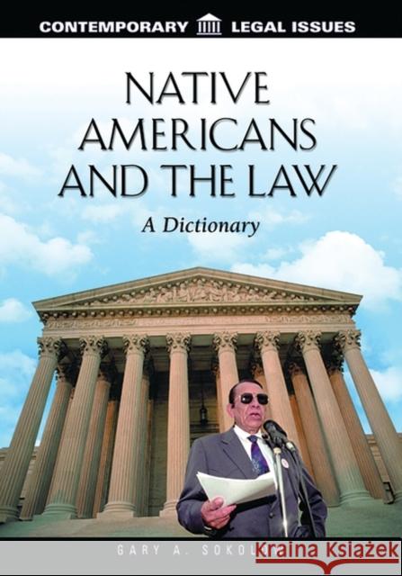 Native Americans and the Law: A Dictionary Sokolow, Gary 9780874368772 ABC-CLIO