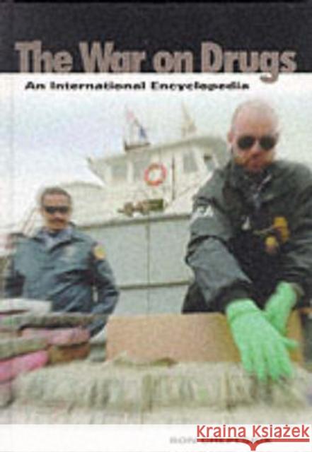 War on Drugs: An International Encyclopedia Chepesiuk, Ron 9780874369854