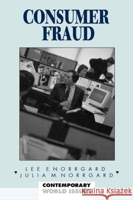 Consumer Fraud: A Reference Handbook Norrgard, Lee E. 9780874369915 ABC-CLIO