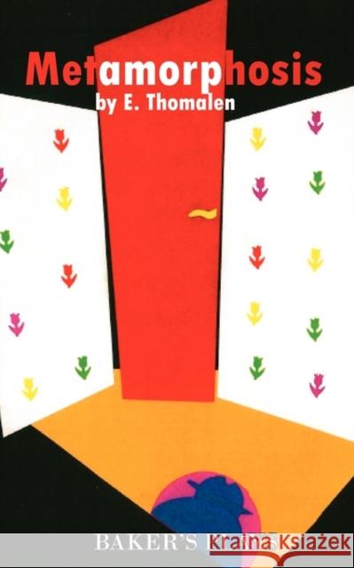 The Metamorphosis E. Thomalen 9780874402117 Baker's Plays