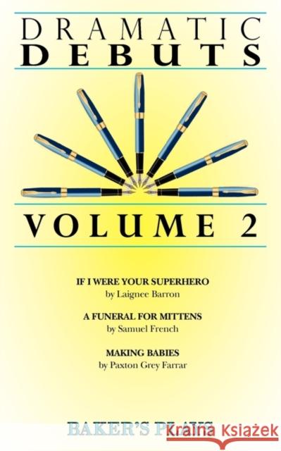 Dramatic Debuts Volume 2 Laignee Barron Samuel French Paxton Grey Farrar 9780874402421 Baker's Plays