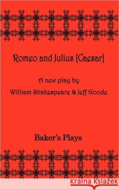 Romeo and Julius [Ceaser] William Shakespeare Jeff Goode 9780874402803