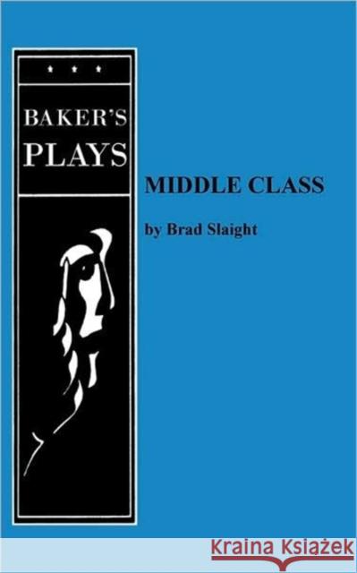 Middle Class Brad Slaight 9780874402957