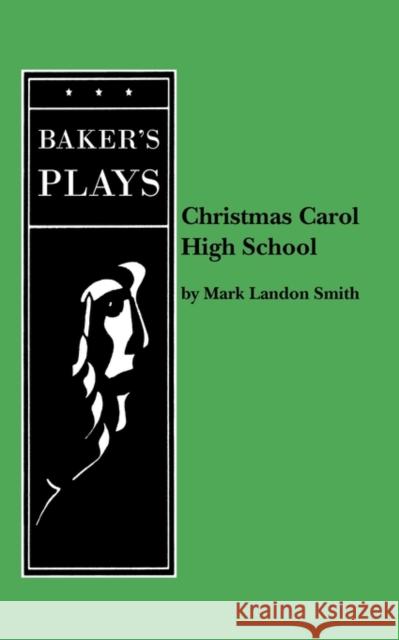 Christmas Carol High School Mark Landon Smith 9780874406672