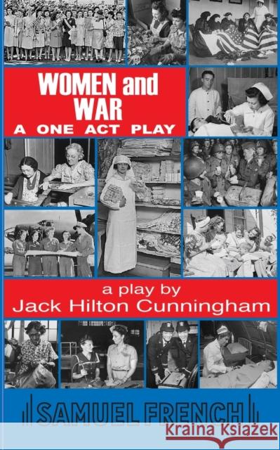 Women and War: A One Act Play Jack Hilton Cunningham 9780874408027