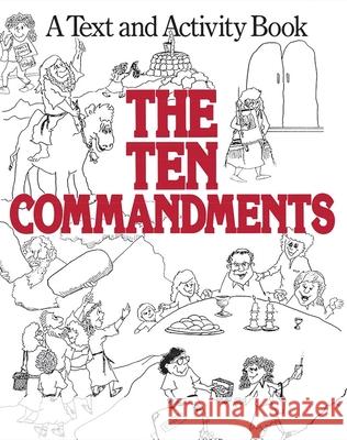 The Ten Commandments: A Text and Activity Book Nancy Karkowsky 9780874414776 Behrman House Publishing