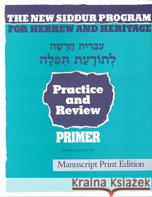 The New Siddur Program: Primer - Manuscript Print Workbook Behrman House 9780874415216