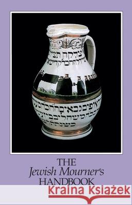 The Jewish Mourner's Handbook Rabbi William Cutter Inc Staff Behrma Terry Kay 9780874415285 Behrman House Publishing