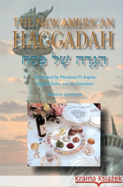 The New American Haggadah Mordecai M. Kaplan Gila Gerirtz Ira Eisenstein 9780874416756