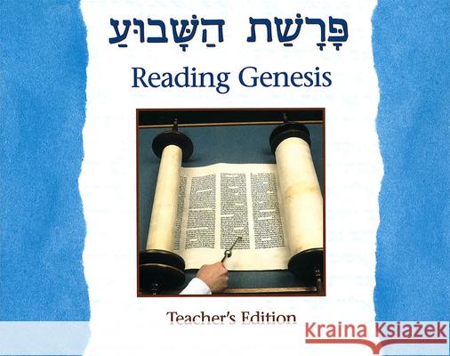 Parashat Hashavua: Reading Genesis - Teacher's Edition Behrman House 9780874416824