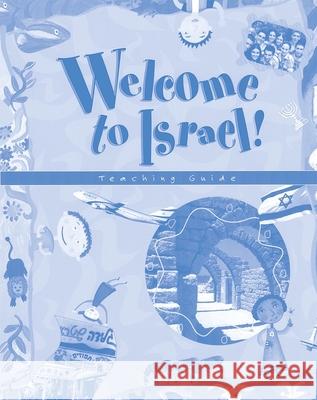 Welcome to Israel - Teacher's Resource and Guide Behrman House 9780874416985 Behrman House Publishing