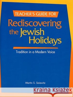 Rediscovering the Jewish Holidays - Teacher's Guide Behrman House 9780874417173