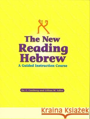 The New Reading Hebrew a Guided Instruction Course House, Behrman 9780874417289 Behrman House Publishing