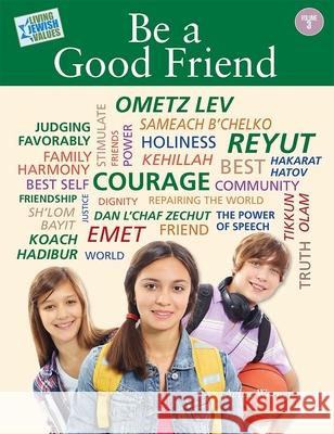 Living Jewish Values 3: Be a Good Friend Behrman House 9780874418729 Behrman House Publishing