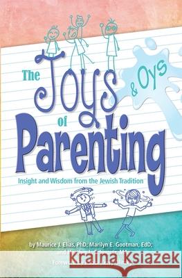 Joys and Oys of Parenting: Insight and Wisdom from the Jewish Tradition Behrman House 9780874419429 Behrman House Publishing