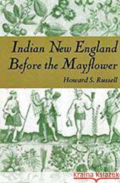 Indian New England Before the Mayflower Howard S. Russell 9780874512557 University Press of New England