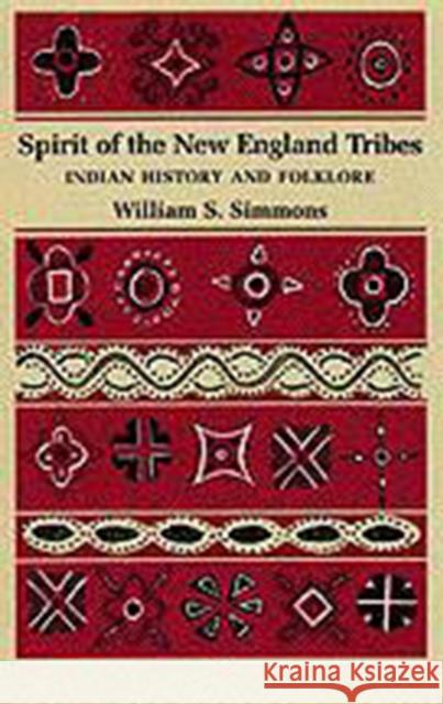 Spirit of the New England Tribes William S. Simmons 9780874513721 University Press of New England