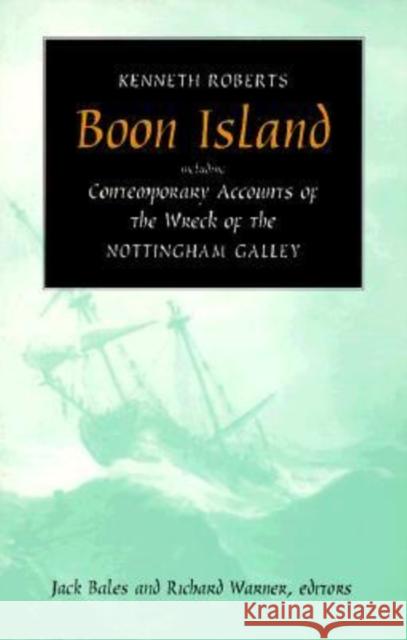 Boon Island: Including Contemporary Accounts of the Wreck of the *nottingham Galley* Roberts, Kenneth 9780874517446
