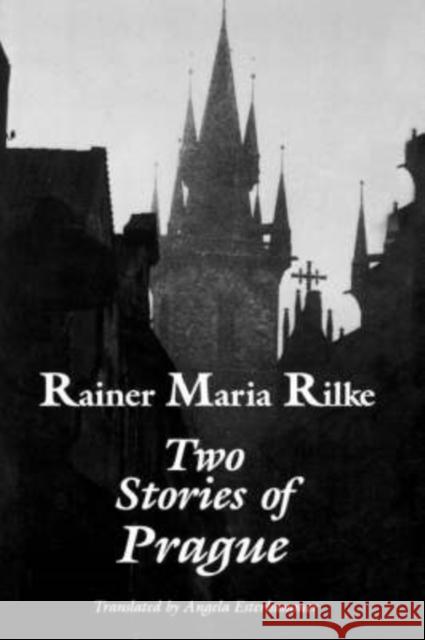 Two Stories of Prague: King Bohush the Siblings Rainer Maria Rilke Angela Esterhammer 9780874517897 University Press of New England