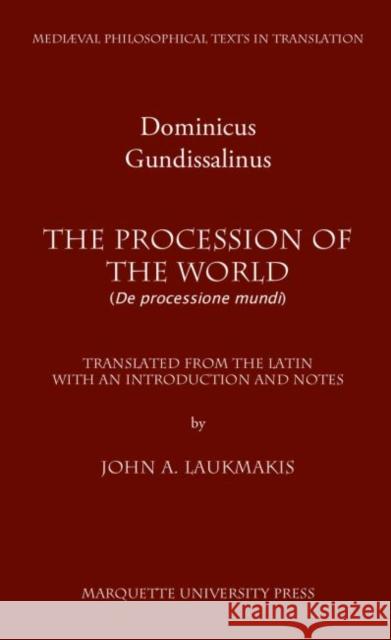 The Procession of the World Dominicus Gundissalinus Paul A Lacey  9780874622423