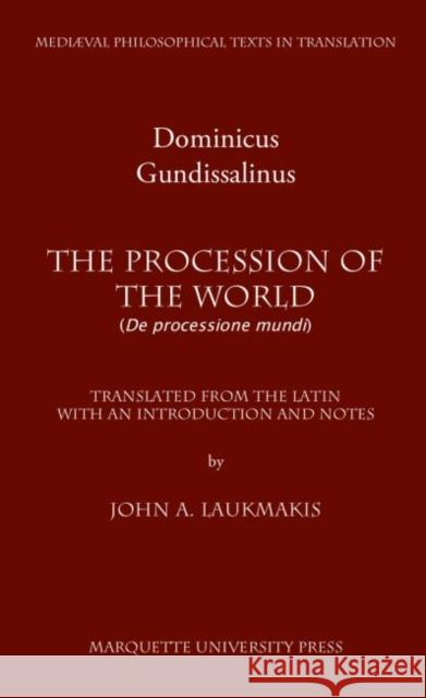 The Procession of the World Dominicus Gundissalinus Paul A Lacey  9780874622423 Marquette University Press