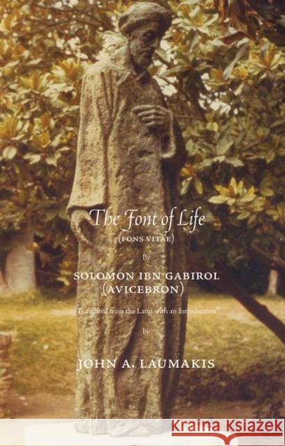 The Font of Life: Fons Vitae Solomon ibn Gabirol 9780874622614