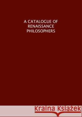 CATALOGUE OF RENAISSANCE PHILOSOPHERS RIEDL 9780874624335