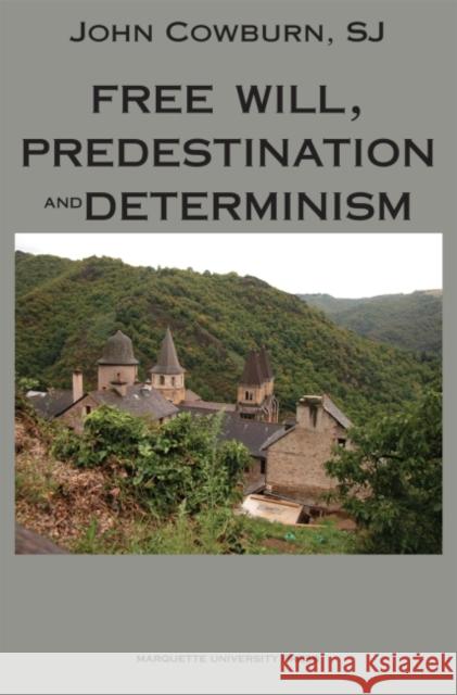 Free Will, Predestination, & Determinism  9780874627541 Marquette University Press