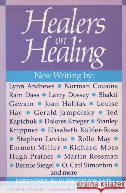 Healers on Healing Richard Carlson Benjamin Shield W. Brugh Joy 9780874774948