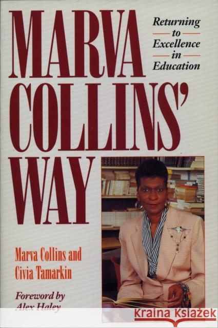 Marva Collins' Way: Returning to Excellence in Education Civia Tamarkin 9780874775723