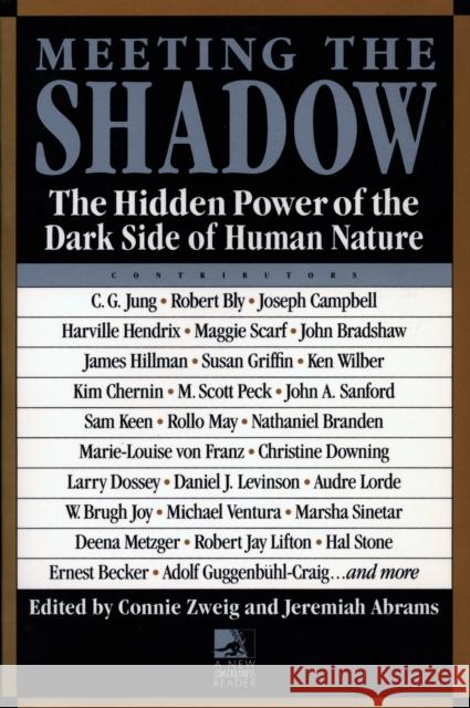 Meeting the Shadow: The Hidden Power of the Dark Side of Human Nature Connie Zweig 9780874776188