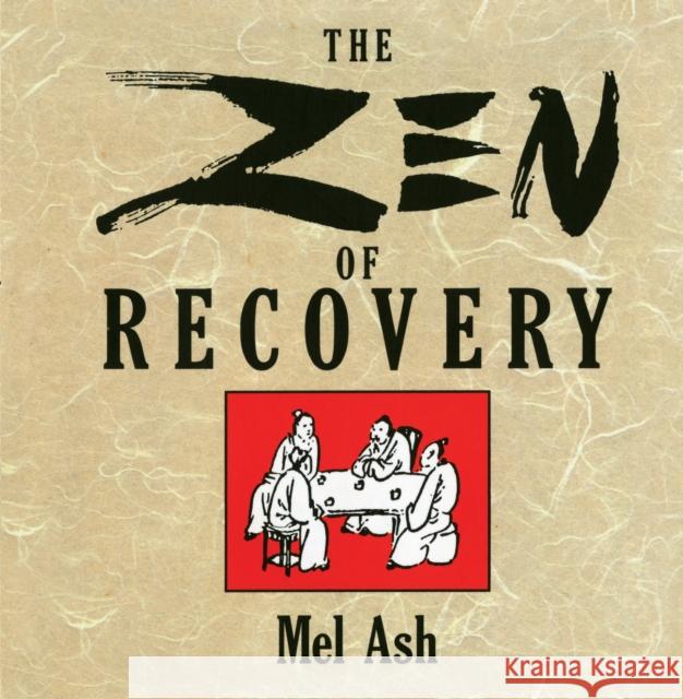 The Zen of Recovery Ash, Mel 9780874777062 Jeremy P. Tarcher