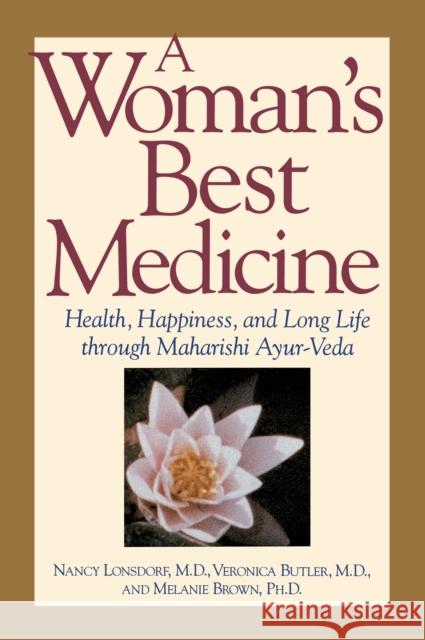 A Woman's Best Medicine: Health, Happiness and Long Life Through Ayur-Veda etc. 9780874777857 Tarcher/Putnam,US