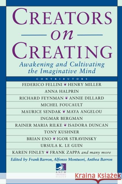 Creators on Creating: Awakening and Cultivating the Imaginative Mind Barron, Frank 9780874778540 Jeremy P. Tarcher