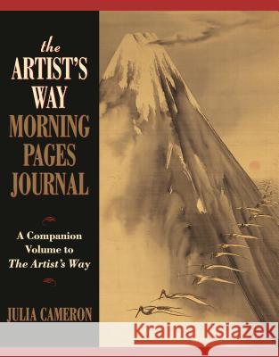 The Artist's Way Morning Pages Journal: A Companion Volume to the Artist's Way Julia Cameron 9780874778861 Putnam Publishing Group