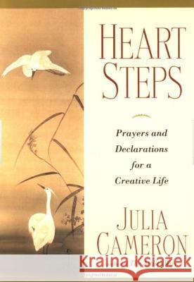 Heart Steps: Prayers and Declarations for a Creative Life Julia Cameron 9780874778991 Putnam Publishing Group
