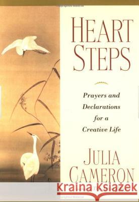 Heart Steps: Prayers and Declarations for a Creative Life Julia Cameron 9780874778991