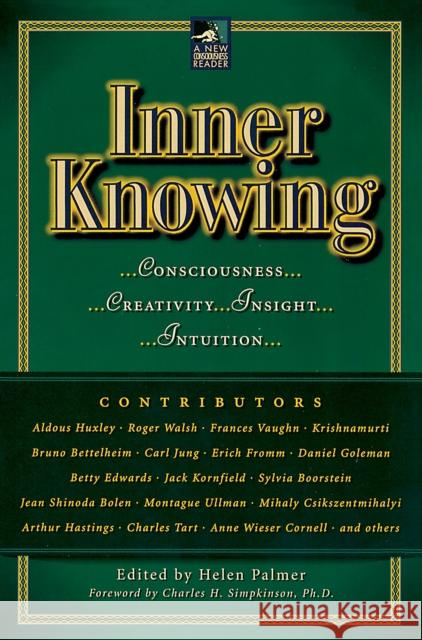 Inner Knowing: Consciousness, Creativity, Insight, Intuitions Palmer, Helen 9780874779363 Putnam Publishing Group