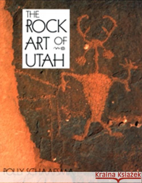 Rock Art of Utah Schaafsma, Polly 9780874804355
