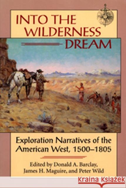 Into the Wilderness Dream Barclay, Donald A. 9780874804447
