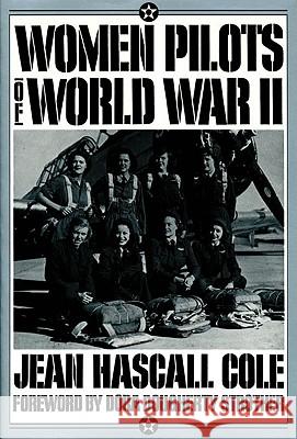 Women Pilots of World War II Jean Hascall Cole 9780874804935