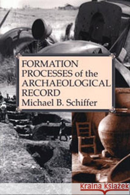 Formation Processes of Arch Record Schiffer, Michael Brian 9780874805130 University of Utah Press