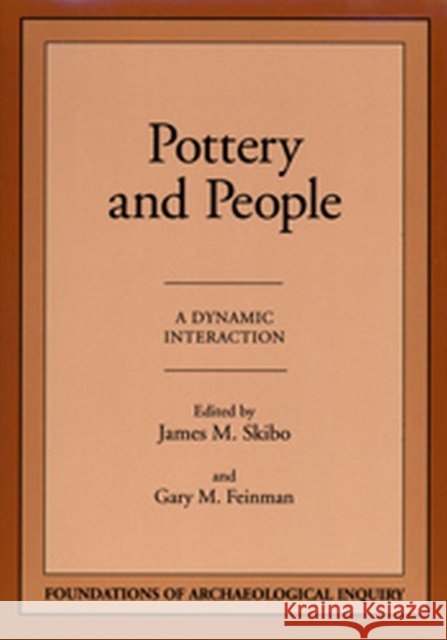 Pottery and People James M. Skibo Gary M. Feinman 9780874805772 University of Utah Press