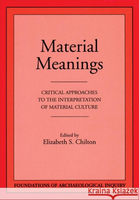 Material Meanings Elizabeth S. Chilton 9780874806083 University of Utah Press